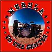 Nebula (USA) : To the Center